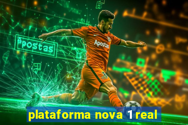 plataforma nova 1 real